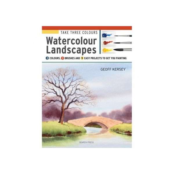 Take Three Colours : Watercolour Landscapes - Geoff Kersey