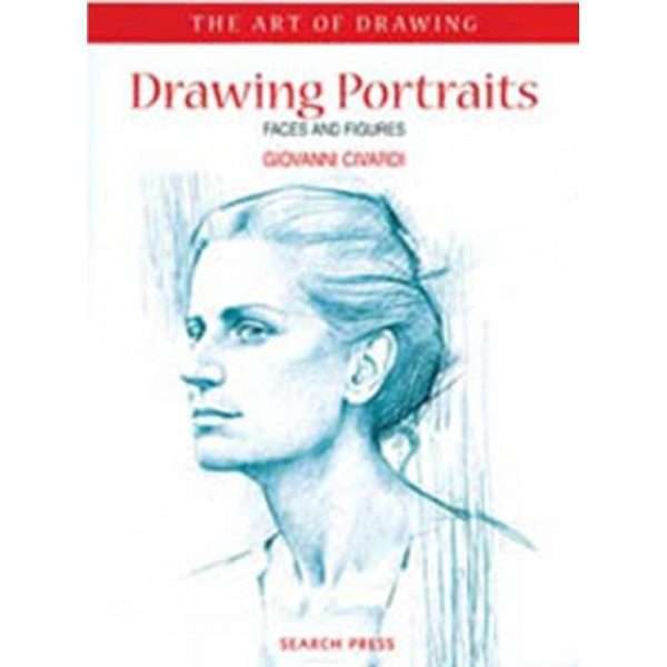 Drawing Portraits : Faces And Figures - Giovanni Civardi
